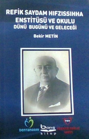 Refik Saydam Hıfzıssıhha Enstitüsü ve Okulu Dünü Bugünü ve Geleceği - Barış Kitap Kitap