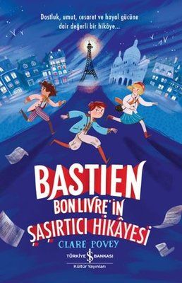 Bastien Bonlivre'in Şaşırtıcı Hikayesi - İş Bankası Kültür Yayınları Kitap