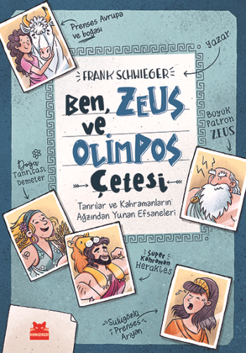 Ben, Zeus Ve Olimpos Çetesi Tanrılar ve Kahramanların Ağzından Yunan Efsaneleri - Kırmızı Kedi Yayınevi Kitap
