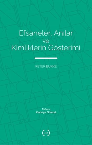 Efsaneler, Anılar ve Kimliklerin Gösterimi - Islık Yayınları Kitap
