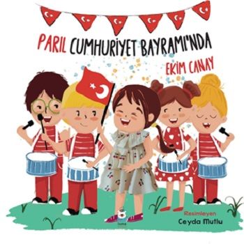 Parıl Cumhuriyet Bayramı’nda - Luna Çocuk Yayınları Kitap
