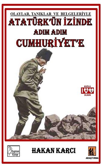 Atatürk'ün İzinde Adım Adım Cumhuriyet'e - Kaptan Kitap Kitap