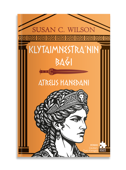 Klytaimnestra’nın Bağı - Atreus Hanedanı - Eksik Parça Yayınları Kitap