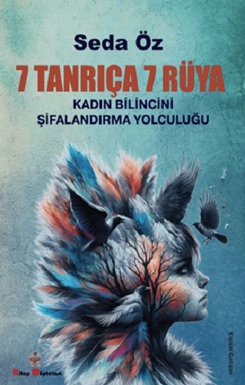 7 Tanrıça 7 Rüya Kadın Bilincini Şifanlandırma Yolculuğu - Kitap Müptelası Yayınları Kitap