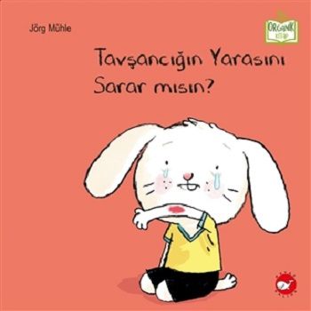 Tavşancığın Yarasını Sarar mısın? - Beyaz Balina Yayınları Kitap