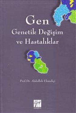 Gen - Genetik Değişim ve Hastalıklar - Gazi Kitabevi Kitap