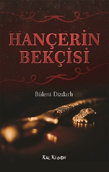 Hançerin Bekçisi - Kalkedon Yayıncılık Kitap