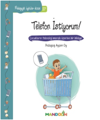 Pedagojik Öyküler Dizisi 27- Telefon İstiyorum! - Mandolin Yayınları Kitap