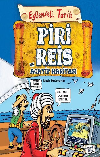 Piri Reis ve Acayip Haritası - Eğlenceli Bilgi Yayınları Kitap