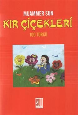 Kır Çiçekleri 100 Türkü - Muammer Sun, Nota Kitapları Türkçe kitap kapağı