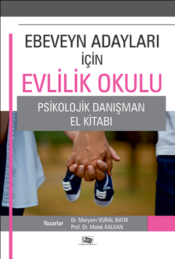 Ebeveyn Adayları İçin Evlilik Okulu - Psikolojik Danışma El Kitabı - Anı Yayıncılık Kitap