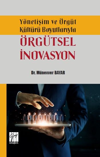 Yönetişim ve Örgüt Kültürü Boyutlarıyla Örgütsel İnovasyon - Gazi Kitabevi Kitap