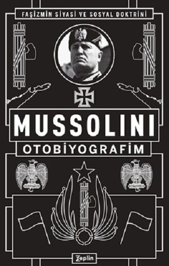 Mussolini : Otobiyografim - Zeplin Kitap Kitap