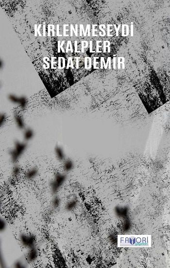 Kirlenmeseydi Kalpler - Favori Yayınları Kitap