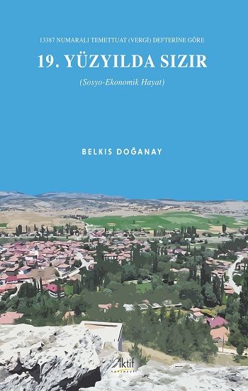 13387 Numaralı Temettuat (Vergi) Defterine Göre 19. Yüzyılda Sızır - Aktif Yayınevi Kitap