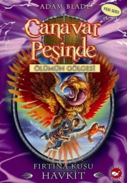 Canavar Peşinde Serisi 26 - Ölümün Gölgesi (Fırtına Kuşu Havkit) - Beyaz Balina Yayınları Kitap