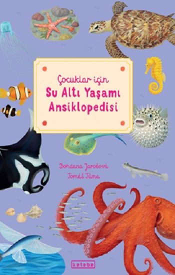 Çocuklar için Su Altı Yaşamı Ansiklopedisi (Ciltli) - Ketebe Yayınları Kitap