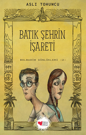Batık Şehrin İşareti - Bolbadim Günlükleri 2 - Can Çocuk Yayınları Kitap