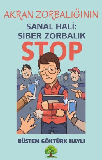 Akran Zorbalığının Sanal Hali: Siber Zorbalık - Platanus Publishing Kitap