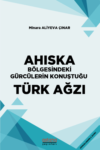Ahıska Bölgesindeki Gürcülerin Konuştuğu Türk Ağzı - Astana Yayınları Kitap