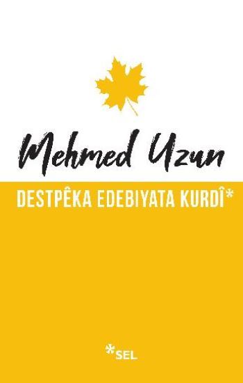 Destpêka Edebiyata Kurdî - Sel Yayıncılık Kitap