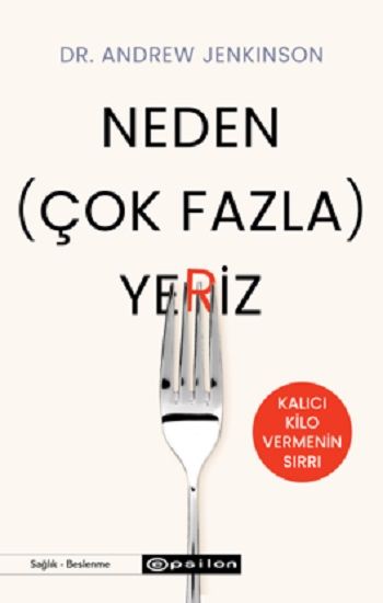 Neden (Çok Fazla) Yeriz - Epsilon Yayınları Kitap