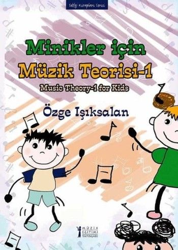 Minikler için Müzik Teorisi -1 - Müzik Eğitimi Yayınları Kitap