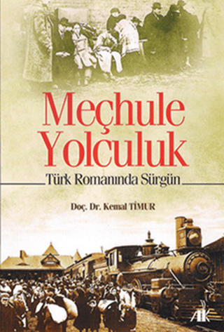 Meçhule Yolculuk Türk Romanında Sürgün - Akademik Kitaplar Kitap