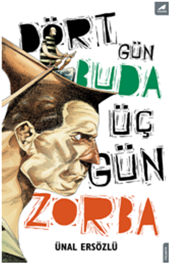 Dört Gün Buda, Üç Gün Zorba - Kara Karga Yayınları Kitap
