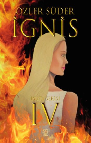 Işıltı 4 - İgnis - Luna Yayınları Kitap