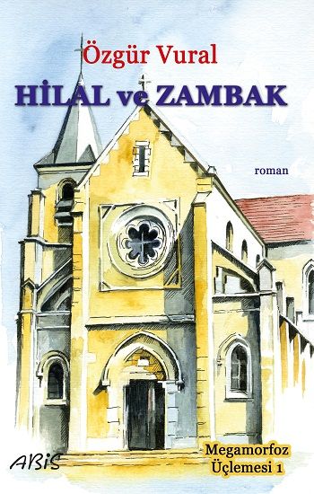Hilal ve Zambak - Abis Yayıncılık Kitap
