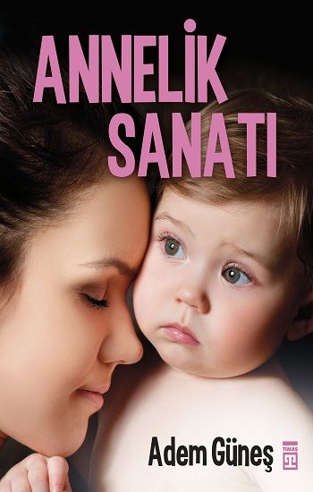 Annelik Sanatı - Timaş Yayınları Kitap