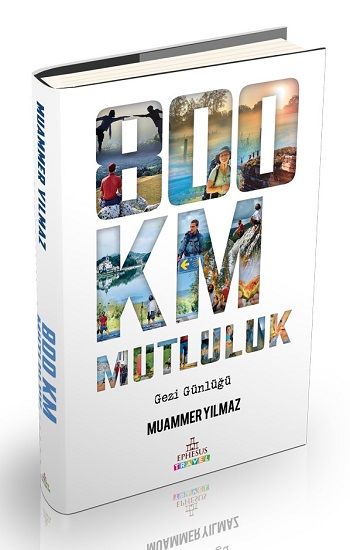 800 Km Mutluluk:Çantasız Yürüyüş (Ciltli) - Ephesus Yayınları Kitap