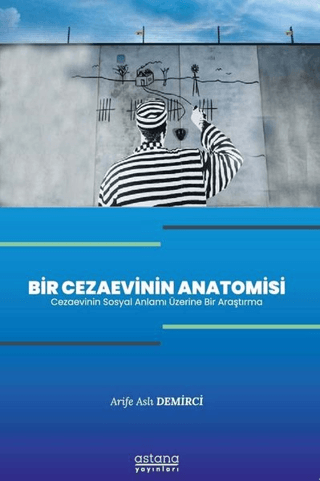 Bir Cezaevinin Anatomisi - Astana Yayınları Kitap