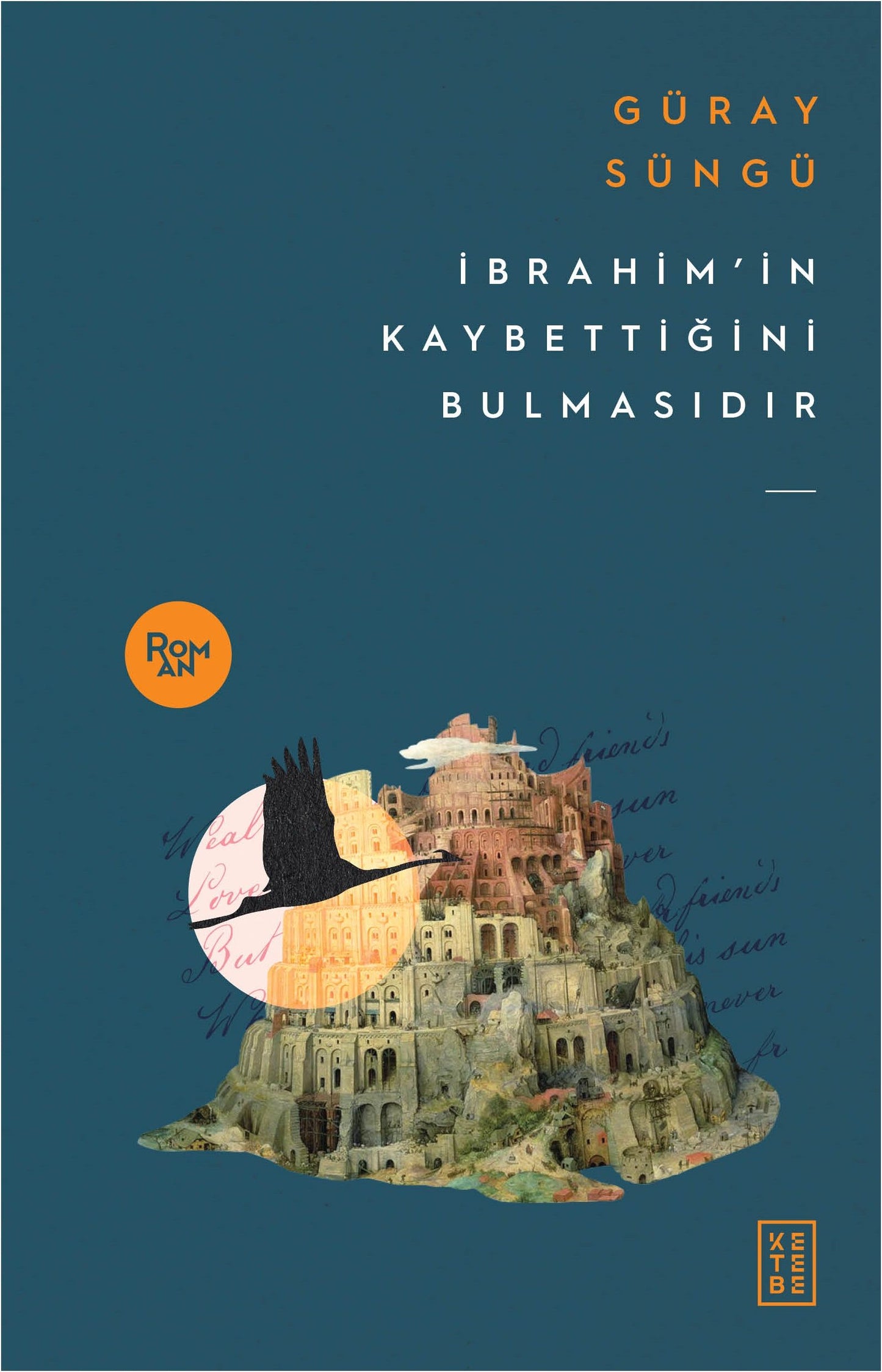 İbrahim'in Kaybettiğini Bulmasıdır - Ketebe Yayınları Kitap
