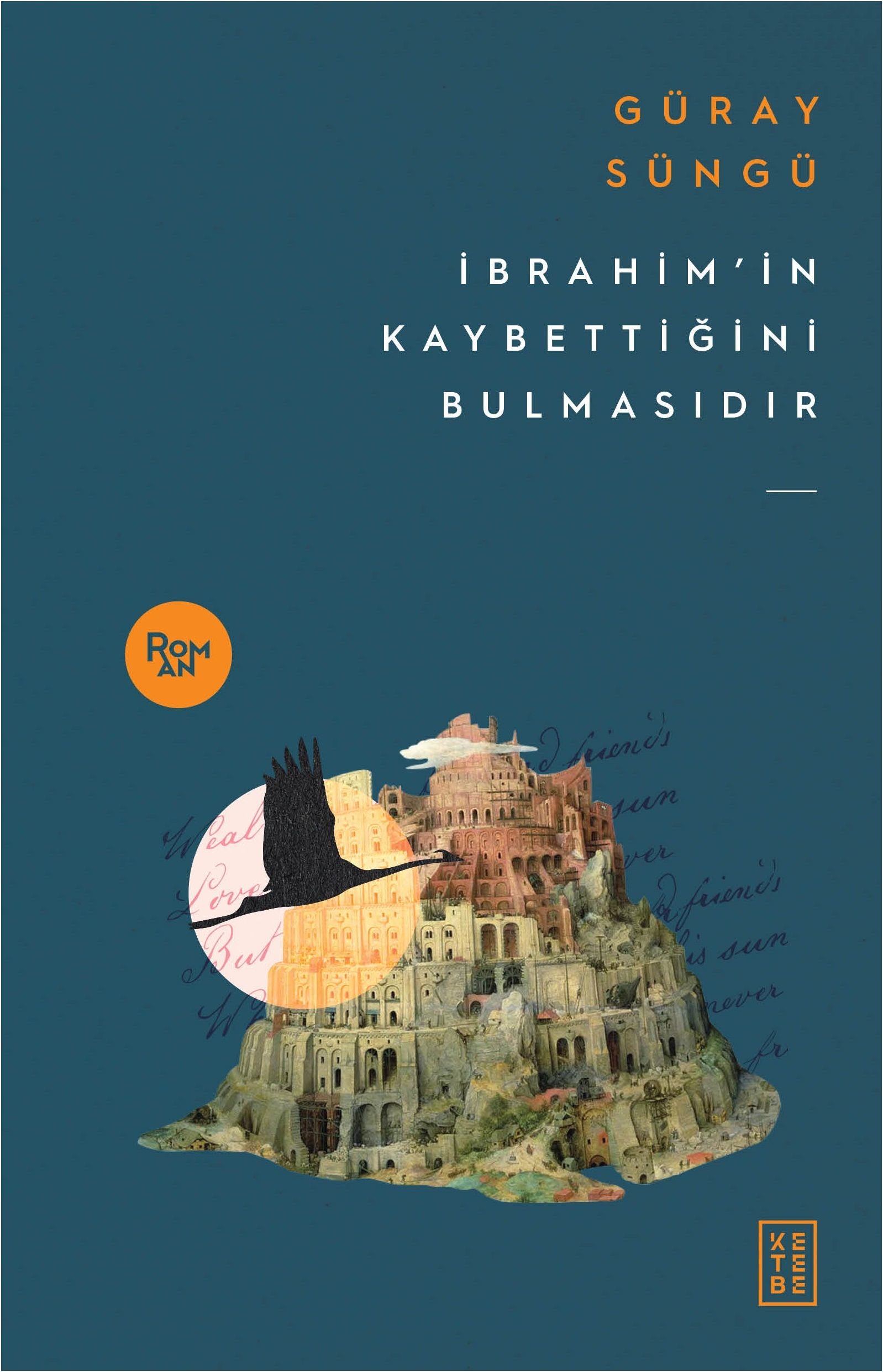 İbrahim'in Kaybettiğini Bulmasıdır - Ketebe Yayınları Kitap