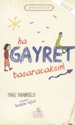 Ha Gayret Başaracaksın! Yavuz Bahadıroğlu Türkçe çocuk kitabı kapağı