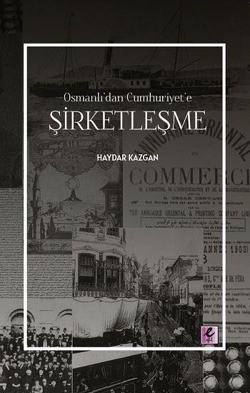 Osmanlı’dan Cumhuriyet’e Şirketleşme - Efil Yayınevi Kitap