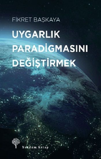 Uygarlık Paradigmasını Değiştirmek - Yordam Kitap Kitap