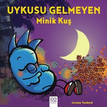Uykusu Gelmeyen Minik Kuş - 1001 Çiçek Kitaplar Kitap