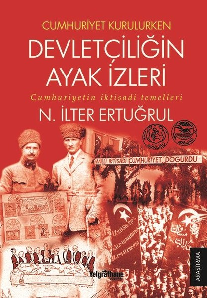 Cumhuriyet Kurulurken Devletçiliğin Ayak İzleri - Cumhuriyetin İktisadi Temelleri - Telgrafhane Yayınları Kitap
