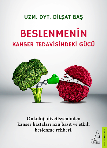 Beslenmenin Kanser Tedavisindeki Gücü - Destek Yayınları Kitap