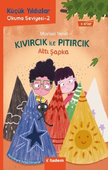 Kıvırcık ile Pıtırcık 5. Kitap Altı Şapka - Küçük yıldızlar - Tudem Yayınları Kitap