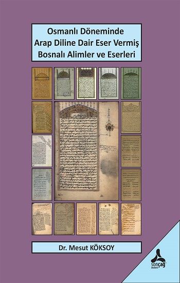 Osmanlı Döneminde Arap Diline Dair Eser Vermiş Bosnalı Alimler Ve Eserleri - Sonçağ -Akademik Kitaplar Kitap