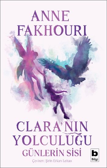 Clara'nın Yolculuğu - Günlerin Sisi - Bilgi Yayınevi Kitap