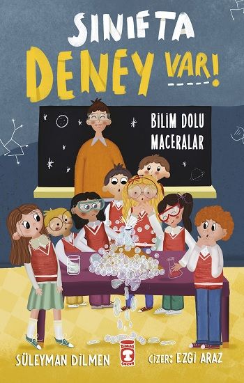 Sınıfta Deney Var! - Bilim Dolu Maceralar - Timaş Çocuk Kitap