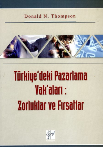 Türkiye’deki Pazarlama Vak’aları: Zorluklar ve Fırsatlar - Gazi Kitabevi Kitap