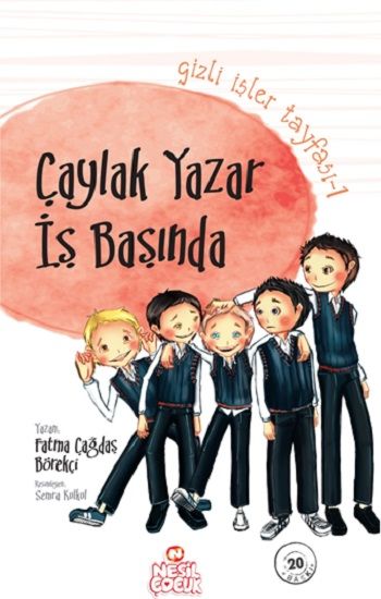 Gizli İşler Tayfası 1: Çaylak Yazar İş Başında - Nesil Çocuk Yayınları Kitap