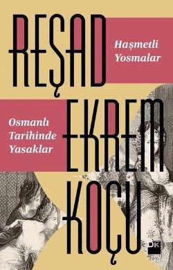 Haşmetli Yosmalar Osmanlı Tarihinde Yasaklar - Doğan Kitap Kitap