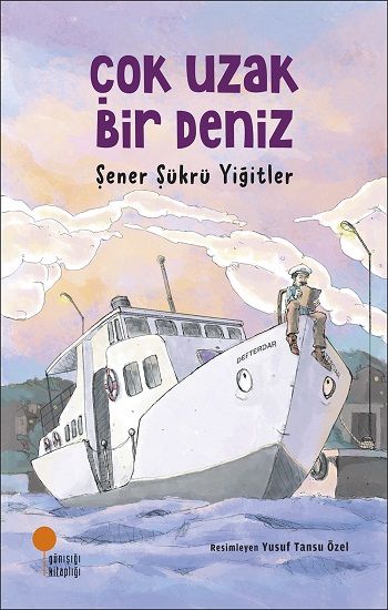 Çok Uzak Bir Deniz - Günışığı Kitaplığı Kitap